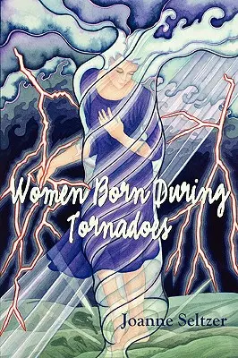 Tornádók idején született nők - Women Born During Tornadoes