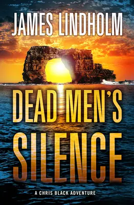 A holtak csendje: A Chris Black Adventure - Dead Men's Silence: A Chris Black Adventure