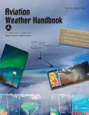 Repülési időjárási kézikönyv: FAA-H-8083-28 (színes) - Aviation Weather Handbook: FAA-H-8083-28 (Full Color)