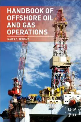 A tengeri olaj- és gázipari műveletek kézikönyve - Handbook of Offshore Oil and Gas Operations