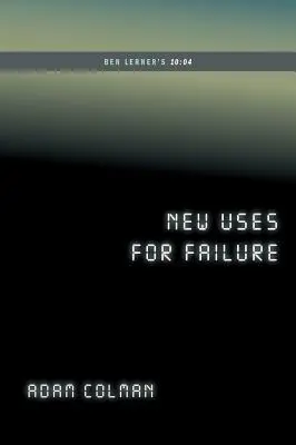 A kudarc új felhasználási módjai: Ben Lerner 10:04 (...Afterwords) - New Uses for Failure: Ben Lerner's 10:04 (...Afterwords)