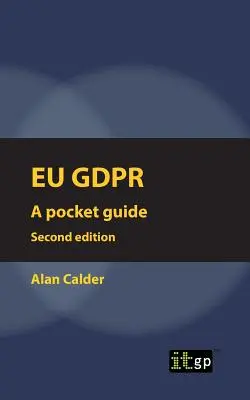 EU GDPR (európai) Második kiadás: Zsebkönyv - EU GDPR (European) Second edition: Pocket guide