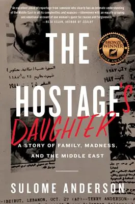 A túsz lánya: Egy történet a családról, az őrületről és a Közel-Keletről - The Hostage's Daughter: A Story of Family, Madness, and the Middle East