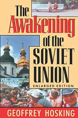 A Szovjetunió ébredése: Bővített kiadás - The Awakening of the Soviet Union: Enlarged Edition