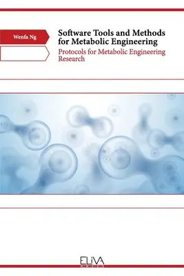 Szoftvereszközök és módszerek a metabolikus mérnöki munkához: Protokollok a metabolikus mérnöki kutatáshoz - Software Tools and Methods for Metabolic Engineering: Protocols for Metabolic Engineering Research