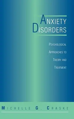 Szorongásos zavarok: Pszichológiai megközelítések az elméletben és a kezelésben - Anxiety Disorders: Psychological Approaches to Theory and Treatment