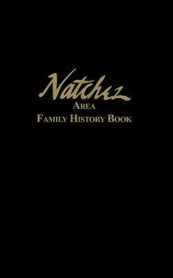 Natchez Area családtörténeti könyv - Natchez Area Family History Book