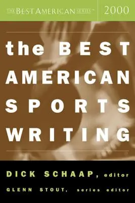 A legjobb amerikai sportújságírás 2000 - The Best American Sports Writing 2000