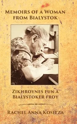 Egy bialisztoki nő emlékiratai - Memoirs of a Woman From Bialystok