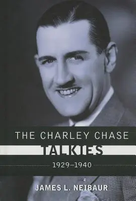 A Charley Chase Talkies: 1929-1940 - The Charley Chase Talkies: 1929-1940