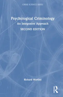 Pszichológiai kriminológia: An Integrative Approach - Psychological Criminology: An Integrative Approach