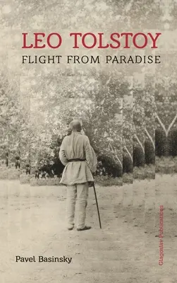 Leo Tolsztoj: Tolsztoj: Menekülés a Paradicsomból - Leo Tolstoy: Flight from Paradise