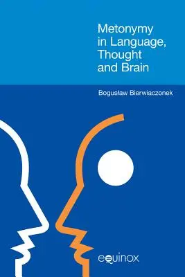 Metonímia a nyelvben, a gondolkodásban és az agyban - Metonymy in Language, Thought and Brain