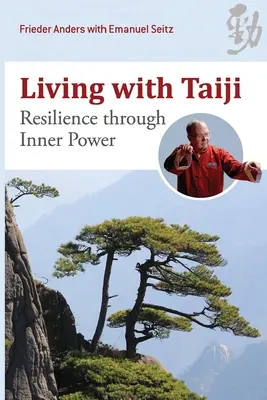 Élet a Taijival: Ellenálló képesség a belső erőn keresztül - Living with Taiji: Resilience Through Inner Power