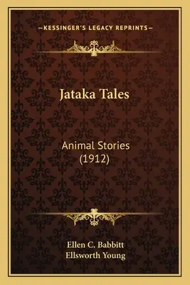 Jataka mesék: Állati történetek (1912) - Jataka Tales: Animal Stories (1912)