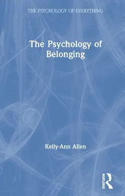 A hovatartozás pszichológiája - The Psychology of Belonging