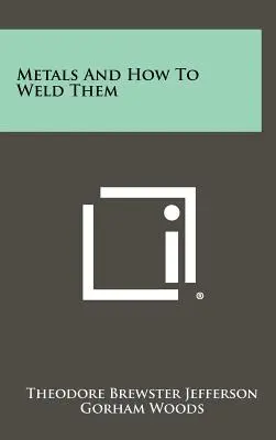 Fémek és hogyan kell őket hegeszteni - Metals And How To Weld Them