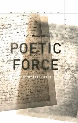 Poetická síla: Poezie po Kantovi - Poetic Force: Poetry After Kant