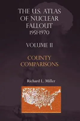 Az USA atlasza a nukleáris sugárzásról 1951-1970 Megyei összehasonlítások - U.S.Atlas of Nuclear Fallout 1951-1970 County Comparisons