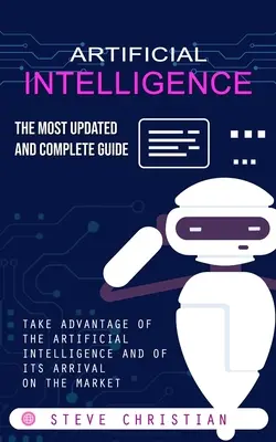 Mesterséges intelligencia: A legfrissebb és legteljesebb útmutató - Artificial Intelligence: The Most Updated and Complete Guide