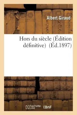 Hors Du Sicle dition Dfinitive