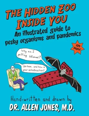 A benned rejlő rejtett állatkert: Illusztrált útmutató a bosszantó organizmusokról és járványokról - The Hidden Zoo Inside You: An illustrated guide to pesky organisms and pandemics