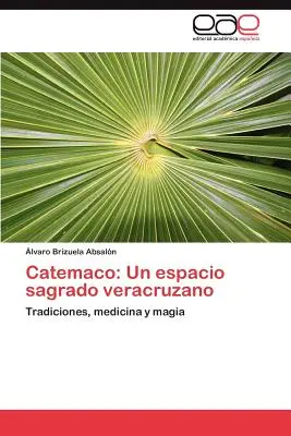 Catemaco: Un Espacio Sagrado Veracruzano