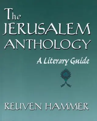 A Jeruzsálemi antológia: Irodalmi kalauz - The Jerusalem Anthology: A Literary Guide