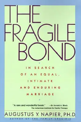 A törékeny kötelék: Az egyenrangú, bensőséges és tartós házasság keresése - The Fragile Bond: In Search of an Equal, Intimate and Enduring Marriage