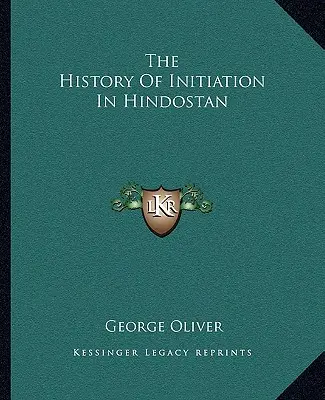 A beavatás története Hindosztánban - The History Of Initiation In Hindostan