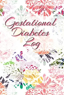 Terhességi diabétesz napló: Diabetikus glükóz hordozható 6in x 9in vércukor napló napi vércukor nyilvántartással Tracker & jegyzetek - Gestational Diabetes Log: Diabetic Glucose Portable 6in x 9in Blood Sugar Logbook With Daily Blood Sugar Records Tracker & Notes