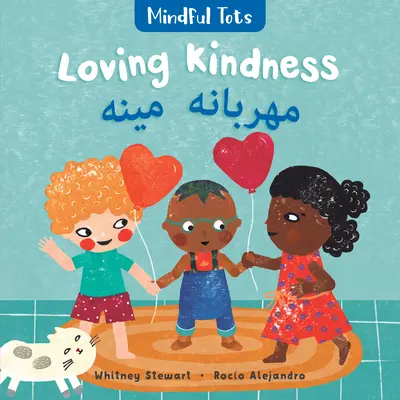 Mindful Tots: Loving Kindness (Kétnyelvű Pashto & angol) - Mindful Tots: Loving Kindness (Bilingual Pashto & English)