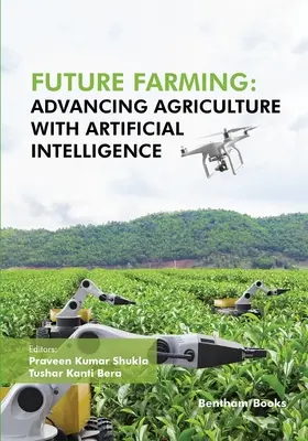 A jövő mezőgazdasága: A mezőgazdaság fejlesztése mesterséges intelligenciával - Future Farming: Advancing Agriculture with Artificial Intelligence