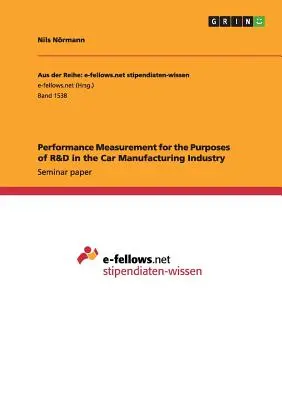 Teljesítménymérés a kutatás-fejlesztés céljaira az autógyártó iparban - Performance Measurement for the Purposes of R&D in the Car Manufacturing Industry