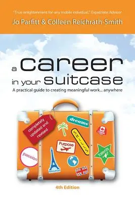 Karrier a bőröndben - Gyakorlati útmutató az értelmes munka megteremtéséhez... Bárhol - A Career in Your Suitcase - A Practical Guide to Creating Meaningful Work... Anywhere