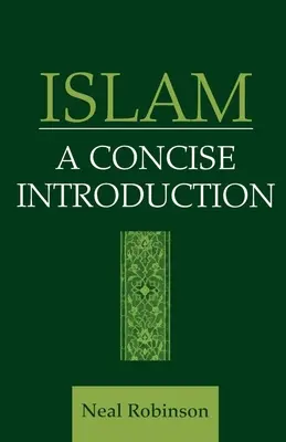 Az iszlám: Az iszlám: Tömör bevezetés - Islam: A Concise Introduction