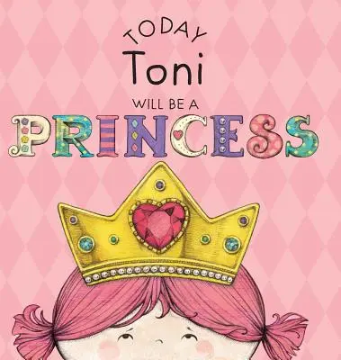 Ma Toni hercegnő lesz - Today Toni Will Be a Princess