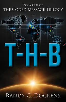 T-H-B: A kódolt üzenet-trilógia, 1. könyv - T-H-B: The Coded Message Trilogy, Book 1