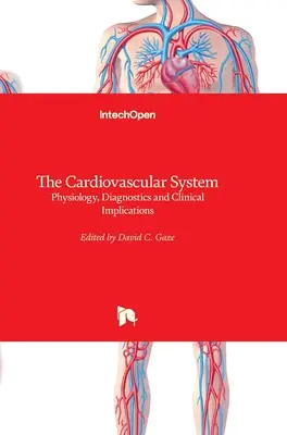 A szív- és érrendszer: Fiziológia, diagnosztika és klinikai vonatkozások - The Cardiovascular System: Physiology, Diagnostics and Clinical Implications