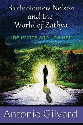 Bartholomew Nelson és Zathya világa: A herceg és az örökös - Bartholomew Nelson and the World of Zathya: The Prince and The Heir