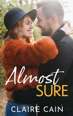 Majdnem biztos: Egy édes kisvárosi milliárdos románc - Almost Sure: A Sweet Small Town Billionaire Romance