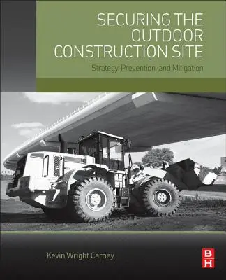 A szabadtéri építkezés biztosítása: Stratégia, megelőzés és kárenyhítés - Securing the Outdoor Construction Site: Strategy, Prevention, and Mitigation