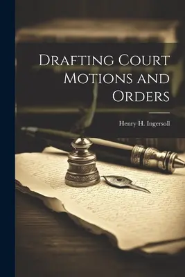 Bírósági indítványok és végzések megfogalmazása - Drafting Court Motions and Orders