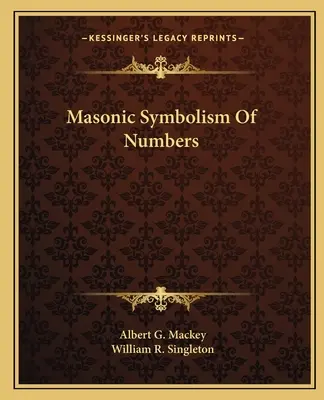 A számok szabadkőműves szimbolikája - Masonic Symbolism Of Numbers