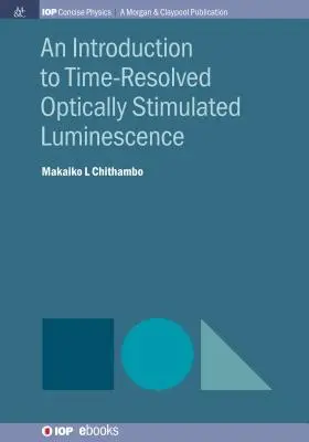 Bevezetés az időben feloldott optikailag stimulált lumineszcenciába - An Introduction to Time-Resolved Optically Stimulated Luminescence