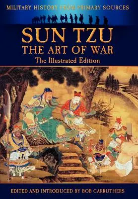 Sun Tzu - A háború művészete - illusztrált kiadás - Sun Tzu - The Art of War - The Illustrated Edition