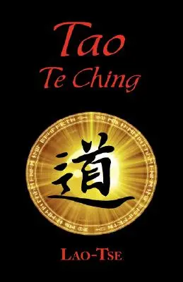 A Tao könyve: Tao Te Ching - A Tao és jellemzői (laminált keményfedeles) - The Book of Tao: Tao Te Ching - The Tao and Its Characteristics (Laminated Hardcover)