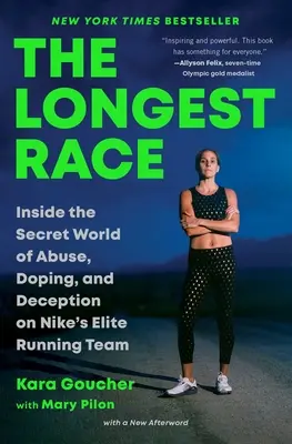 A leghosszabb verseny: A visszaélések, a dopping és a csalás titkos világa a Nike elit futócsapatában - The Longest Race: Inside the Secret World of Abuse, Doping, and Deception on Nike's Elite Running Team