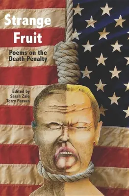 Furcsa gyümölcs: Versek a halálbüntetésről - Strange Fruit: Poems on the Death Penalty