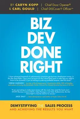 Biz Dev Done Right: Az értékesítési folyamat demisztifikálása és a kívánt eredmények elérése - Biz Dev Done Right: Demystifying the Sales Process and Achieving the Results You Want